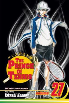 The Prince of Tennis, Volume 27: Until the Very Last Shot - Book #27 of the Prince of Tennis