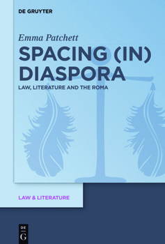 Hardcover Spacing (In) Diaspora: Law, Literature and the Roma Book