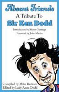 Paperback Absent Friends: A Tribute to Sir Ken Dodd Book