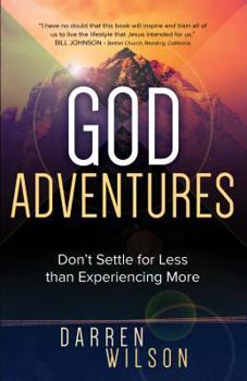 Digital God Adventures: Don't Settle for Less Than Experiencing More Book