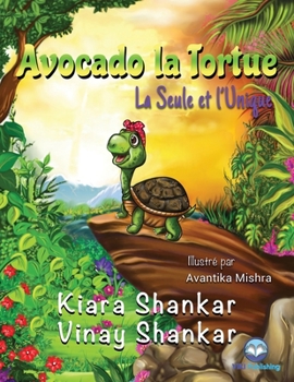 Paperback Avocado la Tortue: La Seule et l'Unique ( Avocado the Turtle - French Edition) [French] Book
