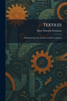 Textiles: A Handbook for the Student and the Consumer