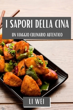 Paperback I Sapori della Cina: Un Viaggio Culinario Autentico [Italian] Book