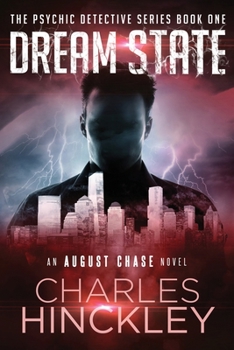 Dream State: The Sleeping Detective Series Book One - Book #1 of the August Chase, the Psychic Detective
