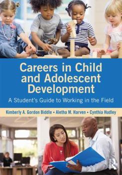 Paperback Careers in Child and Adolescent Development: A Student's Guide to Working in the Field Book