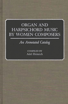 Hardcover Organ and Harpsichord Music by Women Composers: An Annotated Catalog Book