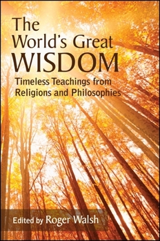 Paperback The World's Great Wisdom: Timeless Teachings from Religions and Philosophies Book