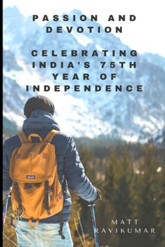 Paperback Passion and Devotion: Celebrating India's 75th Year of Independence Book