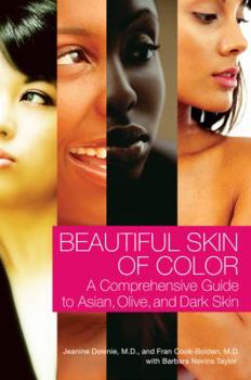 Paperback Beautiful Skin of Color: A Comprehensive Guide to Asian, Olive, and Dark Skin Book