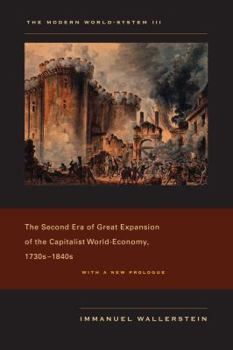 Paperback The Modern World-System III: The Second Era of Great Expansion of the Capitalist World-Economy, 1730s-1840s Book