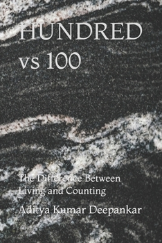 Paperback HUNDRED vs 100: The Difference Between Living and Counting Book