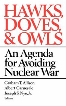 Hawks, Doves and Owls: Agenda for Avoiding Nuclear War