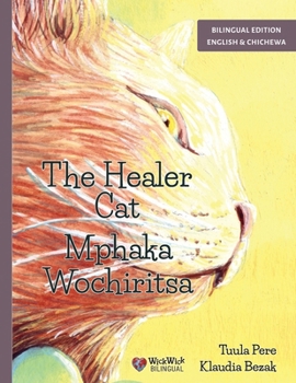 Paperback The Healer Cat / Mphaka Wochiritsa: Bilingual English-Chichewa Edition [Nyanja] Book