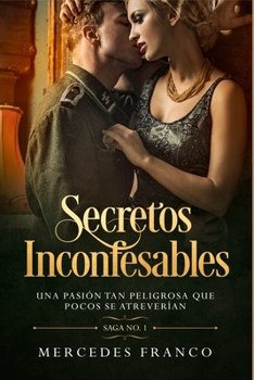 Paperback Secretos Inconfesables. Una pasión tan peligrosa que pocos se atreverían. Libro No. 1 [Spanish] Book