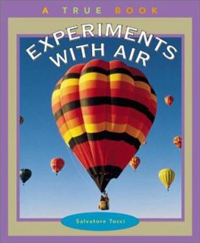 Experiments With Air (True Books: Science Experiments) - Book  of the A True Book