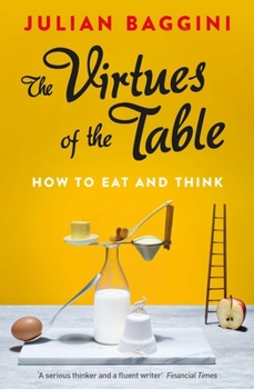 Paperback The Virtues of the Table: How to Eat and Think Book