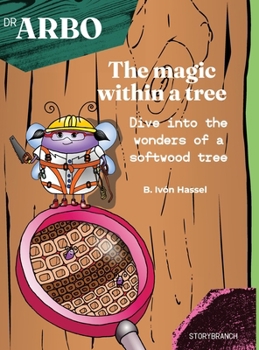 Hardcover The magic within a tree: Dive into the wonders of a softwood tree Book