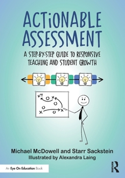 Paperback Actionable Assessment: A Step-by-Step Guide to Responsive Teaching and Student Growth Book