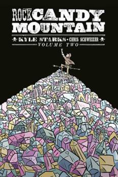 Rock Candy Mountain, Vol. 2 - Book #2 of the Rock Candy Mountain Collected Editions