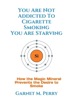 You Are Not Addicted To Cigarette Smoking You Are Starving