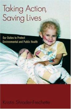 Hardcover Taking Action, Saving Lives: Our Duties to Protect Environmental and Public Health Book