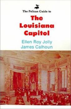 Paperback The Pelican Guide to the Louisiana Capitol Book