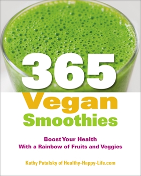Paperback 365 Vegan Smoothies: Boost Your Health with a Rainbow of Fruits and Veggies: A Cookbook Book
