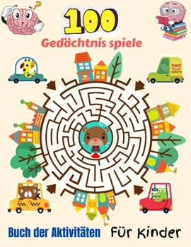 Paperback 100 Ged?chtnis spiele Buch der Aktivit?ten F?r Kinder: 100 Gemischte Denkspiele mit 16 L?sungsseiten f?r Kinder - Wortsuche, Sudoku, Word Scramble, Ti [German] Book