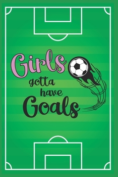 Paperback Girls Gotta Have Goals: Cute 2 Year Undated Weekly Planner For Soccer Players, Coaches, And Busy Moms Book
