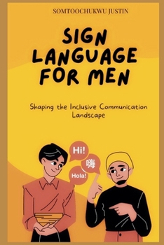 Paperback SIGN Language for Men: Shaping the Inclusive Communication Landscape Book