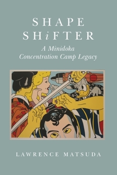 Paperback Shape Shifter: A Minidoka Concentration Camp Legacy Book