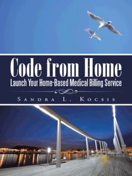 Paperback Code from Home: Launch Your Home-Based Medical Billing Service Book