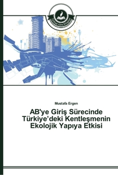 Paperback AB'ye Giriş Sürecinde Türkiye'deki Kentleşmenin Ekolojik Yapıya Etkisi [Turkish] Book