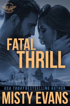 Fatal Thrill - Book #6 of the SEALs of Shadow Force