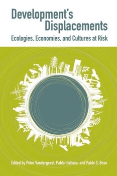 Paperback Development's Displacements: Economies, Ecologies, and Cultures at Risk Book