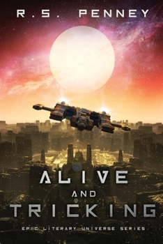 Alive and Tricking (Epic Literary Universe)