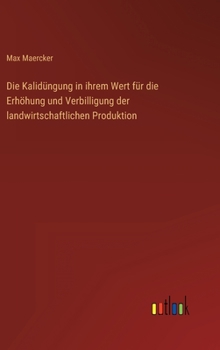 Die Kalidüngung in ihrem Wert für die Erhöhung und Verbilligung der landwirtschaftlichen Produktion