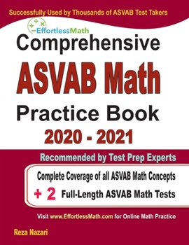 Paperback Comprehensive ASVAB Math Practice Book 2020 - 2021: Complete Coverage of all ASVAB Math Concepts + 2 Full-Length ASVAB Math Tests Book