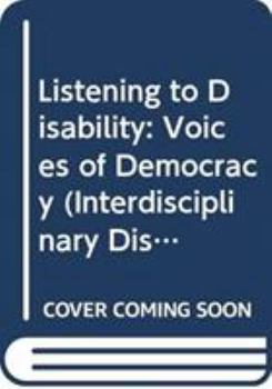 Hardcover Listening to Disability: Voices of Democracy Book