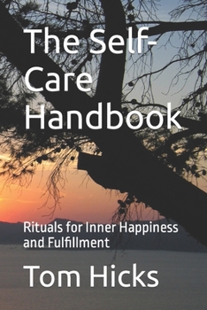 Paperback The Self-Care Handbook: Rituals for Inner Happiness and Fulfillment Book
