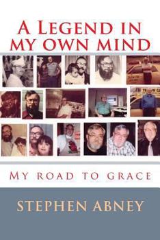 Paperback A Legend in my own mind: My road to grace Book