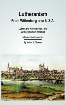 Hardcover Lutheranism - From Wittenberg to the U.S.A Book