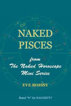 Paperback Naked Pisces: from The Naked Horoscope Mini Series Book