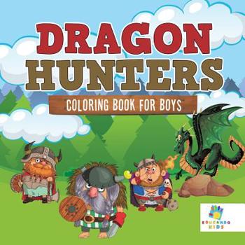Paperback Dragon Hunters Coloring Book for Boys Book