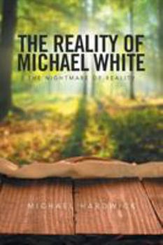 Paperback The Reality of Michael White: The Nightmare of Reality Book