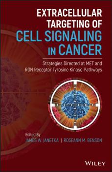Hardcover Extracellular Targeting of Cell Signaling in Cancer: Strategies Directed at Met and Ron Receptor Tyrosine Kinase Pathways Book
