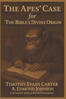 Paperback The Apes' Case for The Bible's Divine Origin Book
