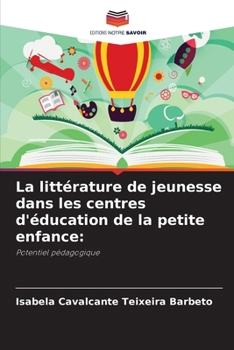 Paperback La littérature de jeunesse dans les centres d'éducation de la petite enfance [French] Book