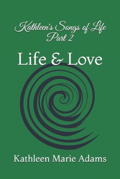 Paperback Kathleen's Songs of life Part 2: Life & Love Book