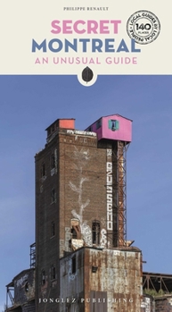 Paperback Secret Montreal - An Unusual Guide: An Unusual Guide Book